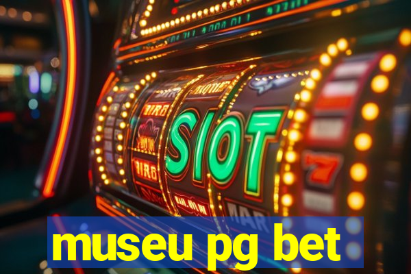 museu pg bet